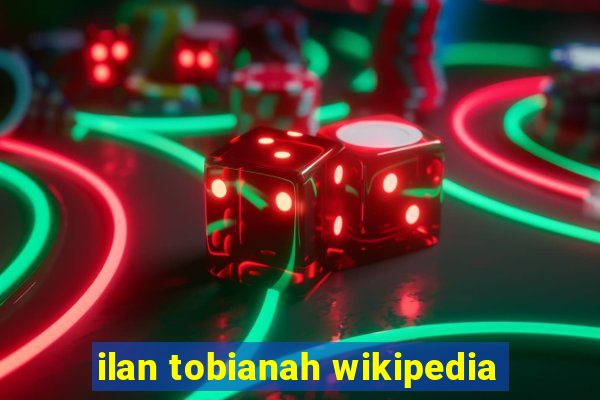 ilan tobianah wikipedia